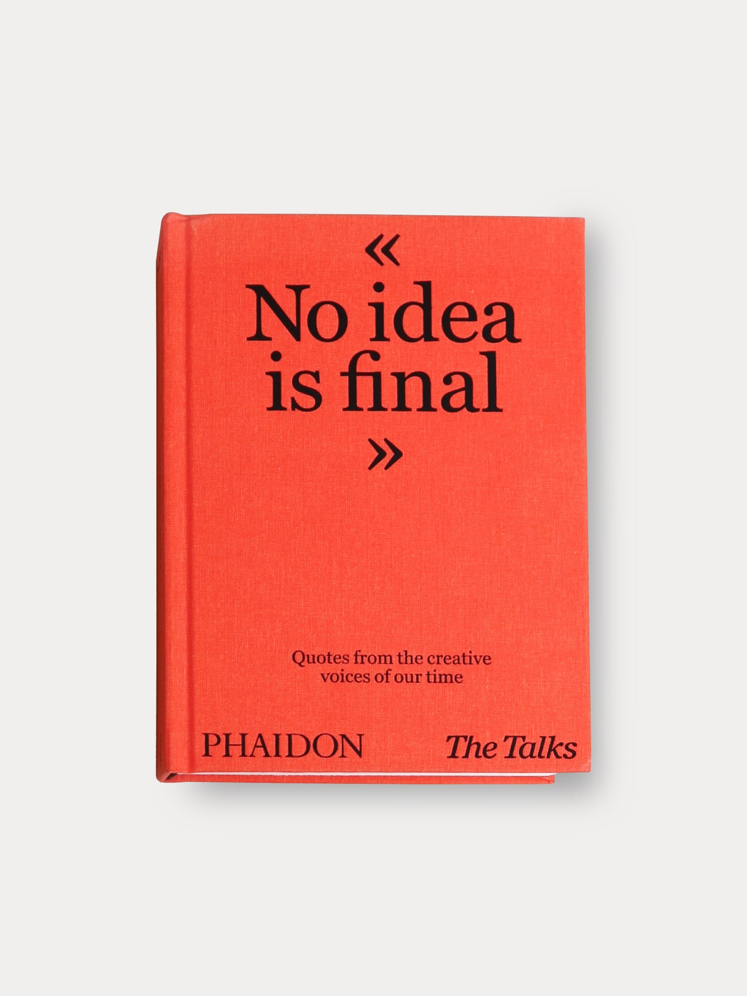 No idea is final: Quotes from the creative voices of our time